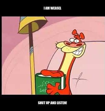Shut Up and Listen!: I Am Weasel | #CartoonNetwork