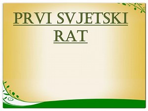 PRVI SVJETSKI RAT - SlideServe