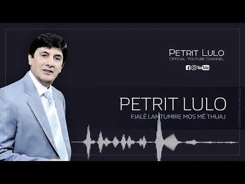 Petrit Lulo - Fjale lamtumire mos me thuaj (Official Video HD)