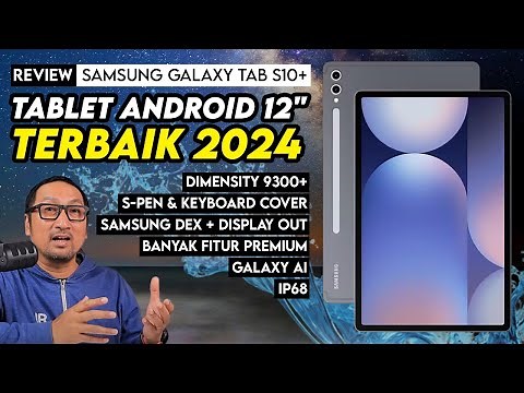 Tablet Android 12" Terbaik 2024, Lengkap dg Keyboard + S Pen: Review Samsung Galaxy Tab S10+