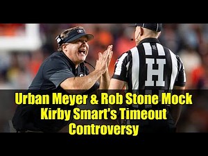 Urban Meyer & Rob Stone Mock Kirby Smart's Timeout Controversy | Georgia vs Auburn