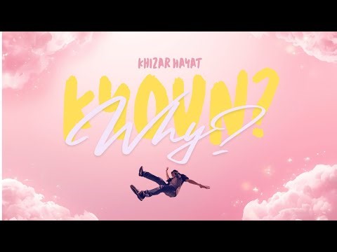 Kyoun-Why | Khizar Hayat (Official Visualiser video)