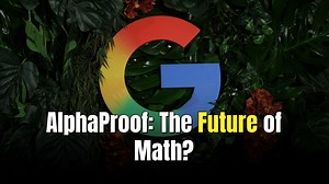Google’s AlphaProof can work on mathematical proofs once thought beyond machines