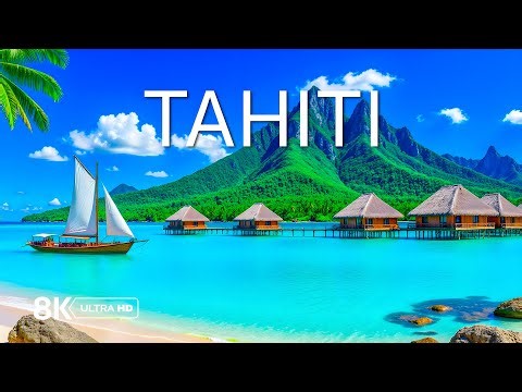 Tahiti, Polynesia 8K – Discover a High Island Shaped by Mountains, Passes, and Inner Lagoons