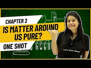 Is Matter Around Us Pure? | One Shot | Class 9 Science