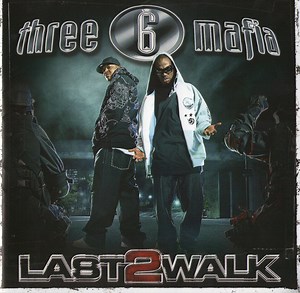 Three 6 Mafia - Last 2 Walk