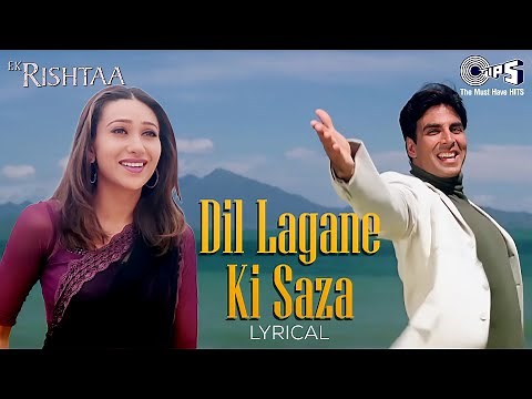 Dil Lagane Ki Saza To Na Doge Tum - Lyrical | Ek Rishtaa | Akshay Kumar, Karisma Kapoor | Hindi Hits
