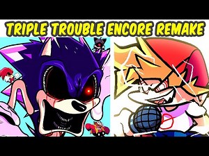Friday Night Funkin' VS Sonic.EXE - Triple Trouble Encore Remake V1 (FNF MOD/Cover) (Sonic)