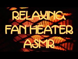 Electric Fan Heater - Total SOOTHING Relaxation - Space Heater ASMR Sounds