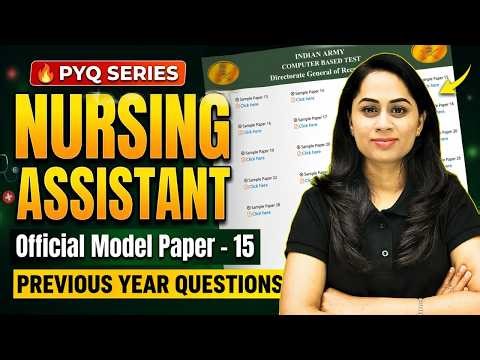 🔥 Nursing Assistant PYQ Series | Official Model Paper 15 | Previous Year Questions | Army NA तैयारी