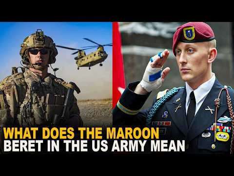What Does The Maroon Beret In The US Army Mean?