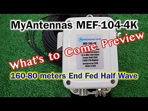 MyAntennas MEF-104 4K EFHW | 160-80 meters EFHW | Preview to my new Install
