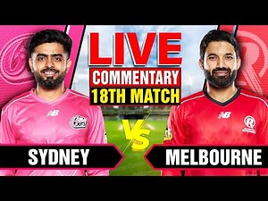 🔴Live: Melbourne vs Sydney | 18th Match | Live Cricket Score & Commentary