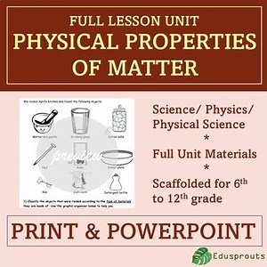 Physical Properties of Materials - Science - Notes, Questions, Slides - Editable