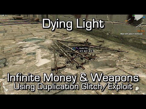 Dying Light - Infinite Money & Weapons (using Duplication Glitch/Exploit)