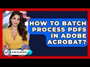 How To Batch Process PDFs In Adobe Acrobat? - Design Tool Unlocked