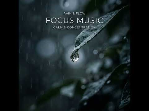 [No Ads] Rain & Flow - 24 Minutes Calm & Concentration Music