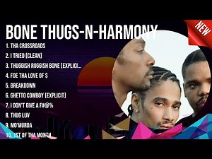 Bone Thugs-n-Harmony Playlist Of All Songs ~ Bone Thugs-n-Harmony Greatest Hits Full Album