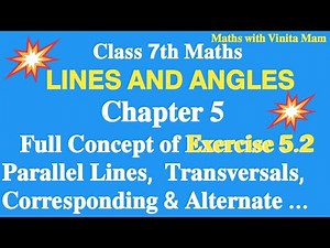 🔹Lines and Angles | Class 7 Maths New NCERT Full Concept of Ex 5.2 Parallel Lines, Transversals....