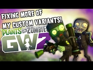 Fixing More Custom Variants - Garden Warfare 2 Mods