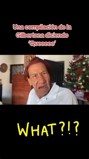 A compilation of Gilbertona saying 'Queeeee'