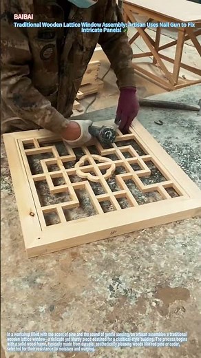 Traditional Wooden Lattice Window Assembly: Artisan Uses Nail Gun to Fix Intricate Panels! 🪚🌿