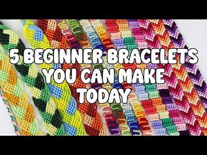 5 beginner friendship bracelets to make this summer ☀️