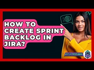 How To Create Sprint Backlog In Jira? - Next LVL Programming