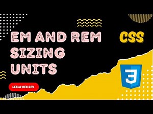 18. Sizing Units in CSS. Difference between the em and rem sizing Units - CSS3