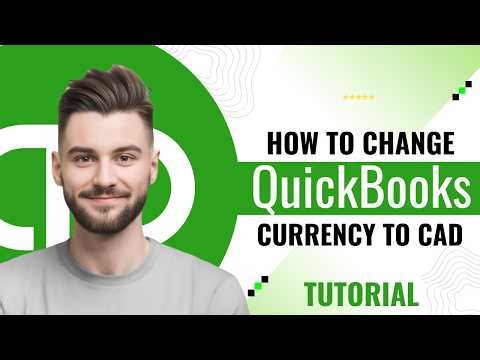 How to Change Currency to CAD in QuickBooks Online (2026 Tutorial)