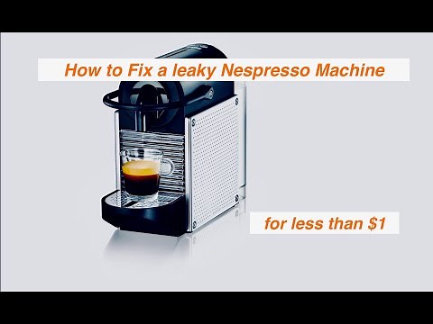 How to fix leaky Nespresso Magimix Krupa Delonghi coffee maker for under $1