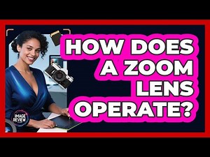 How Does A Zoom Lens Operate?