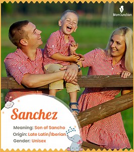 Sanchez Name Meaning: Origin, History, A Complete Guide