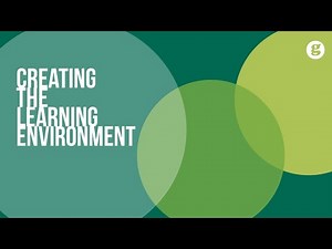 Creating the Learning Environment
