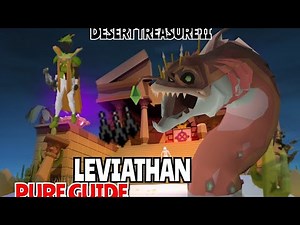LEVIATHAN BOSS EASY PURE GUIDE ! ( PURE DESERT TREASURE 2 ) #OSRS