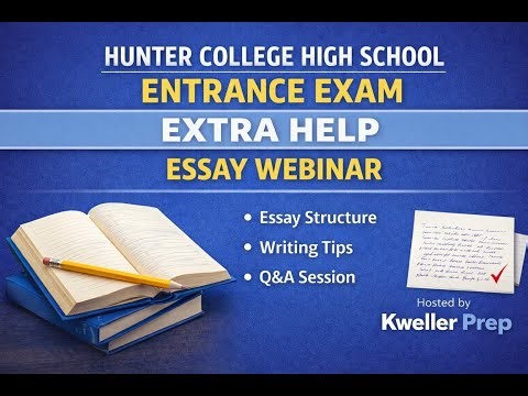Hunter College High School Entrance Exam Extra Help Essay Webinar
