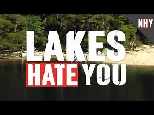 LAKES HATE YOU