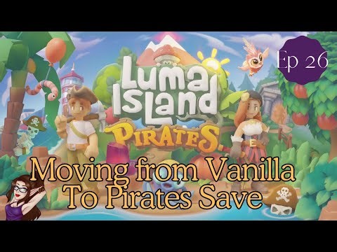 Luma Island Pirates update ~ Changing world from Vanilla to Pirates what do we KEEP????
