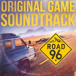 Road 96 (Original Game Soundtrack) by Road 96