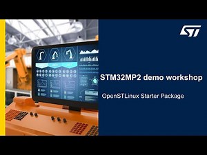 STM32MP2 demo workshop - 6 OpenSTLinux Starter Package