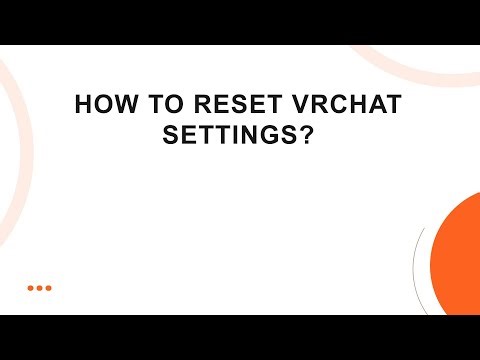 How to reset VRChat settings?