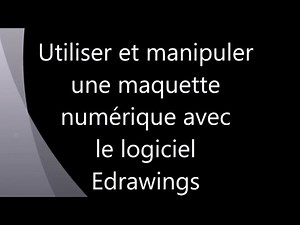 Utiliser et manipuler une maquette numérique avec Edrawings