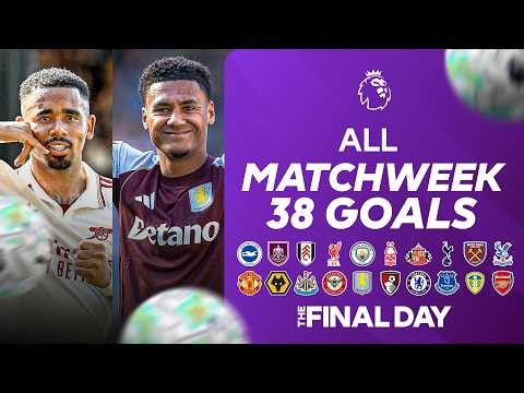 EVERY GOAL From The Final Day Of The Season! ⚽️ | Matchweek 38 Highlights