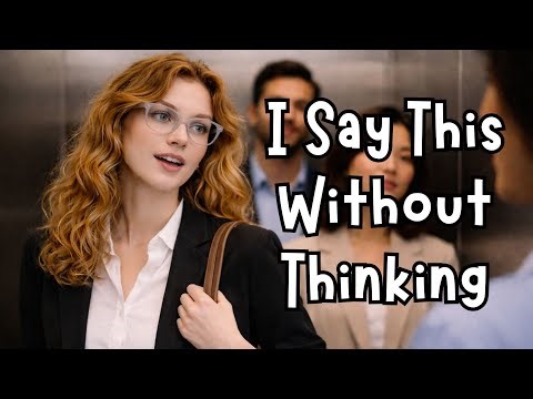Things I Say Automatically Without Thinking