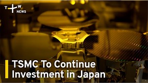 The world's largest contract chipmaker says it will continue investing in Japan. | TaiwanPlus News