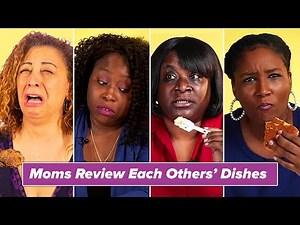 The Best of Moms Try Each Other's Dishes