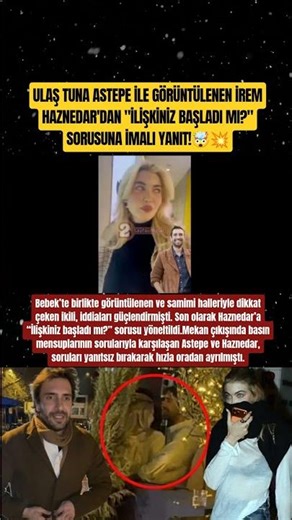 Ulaş Tuna Astepe ile Görüntülenen İrem Haznedar'dan "İlişkiniz Başladı mı?" Sorusuna İmalı Yanıt