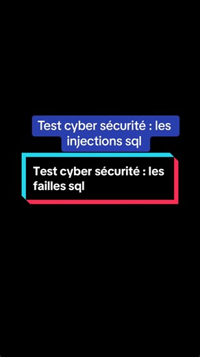 Test de Cyber Sécurité : Identifiez les Failles SQL