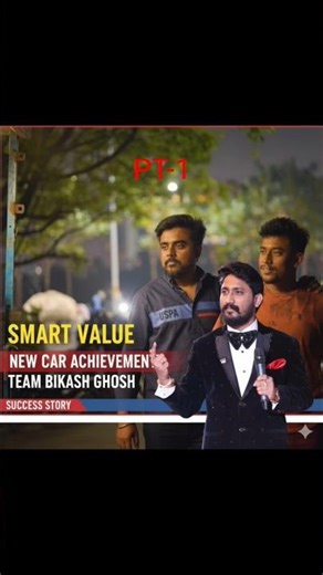Bikash Ghosh Smart Value Success Story:-New car achievement team of bikash ghosh