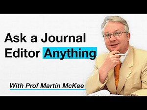 Ask a Journal Editor Anything - Publishing Q&A with Prof Martin McKee | FastTrack LIVE Workshop #33